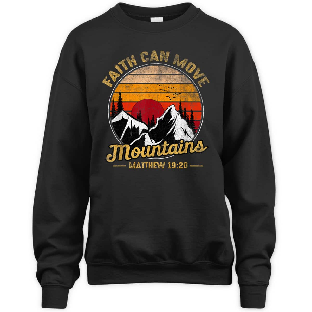 Christian Faith Can Move Mountains T-Shirt Matthew 19:20 Bible Verse Christian Faith Can Move Mountains T-Shirt Matthew 19:20 Bible Verse