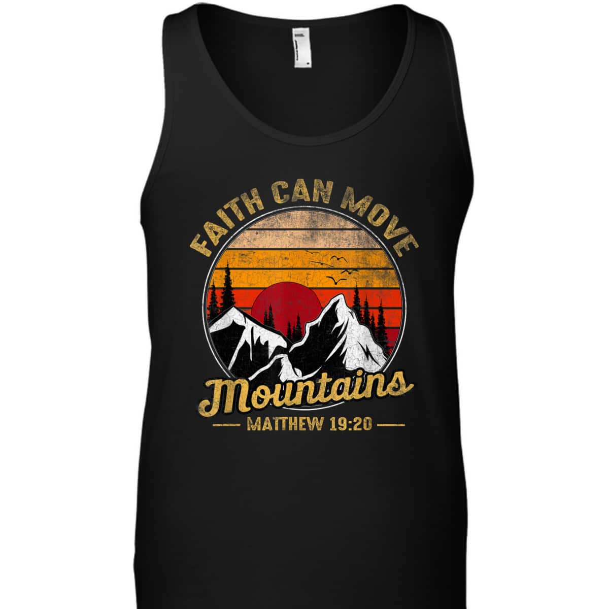 Christian Faith Can Move Mountains T-Shirt Matthew 19:20 Bible Verse Christian Faith Can Move Mountains T-Shirt Matthew 19:20 Bible Verse