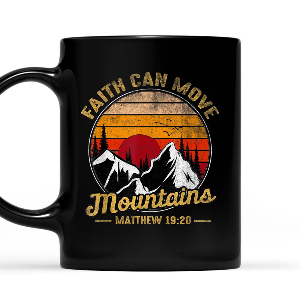 Christian Faith Can Move Mountains T-Shirt Matthew 19:20 Bible Verse Christian Faith Can Move Mountains T-Shirt Matthew 19:20 Bible Verse