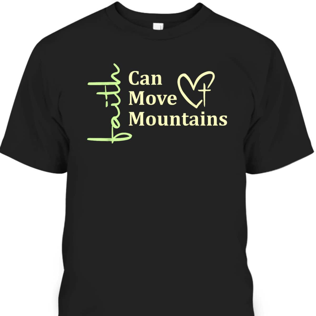 Faith Can Move Mountains T-Shirt Christian Bible Verse Gift