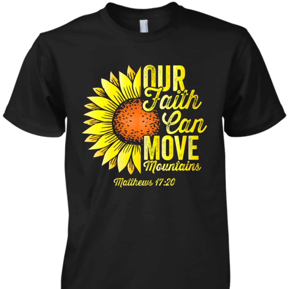 Faith Can Move Mountains Bible Verse Christians Religious T-Shirt Faith Can Move Mountains Bible Verse Christians Religious T-Shirt