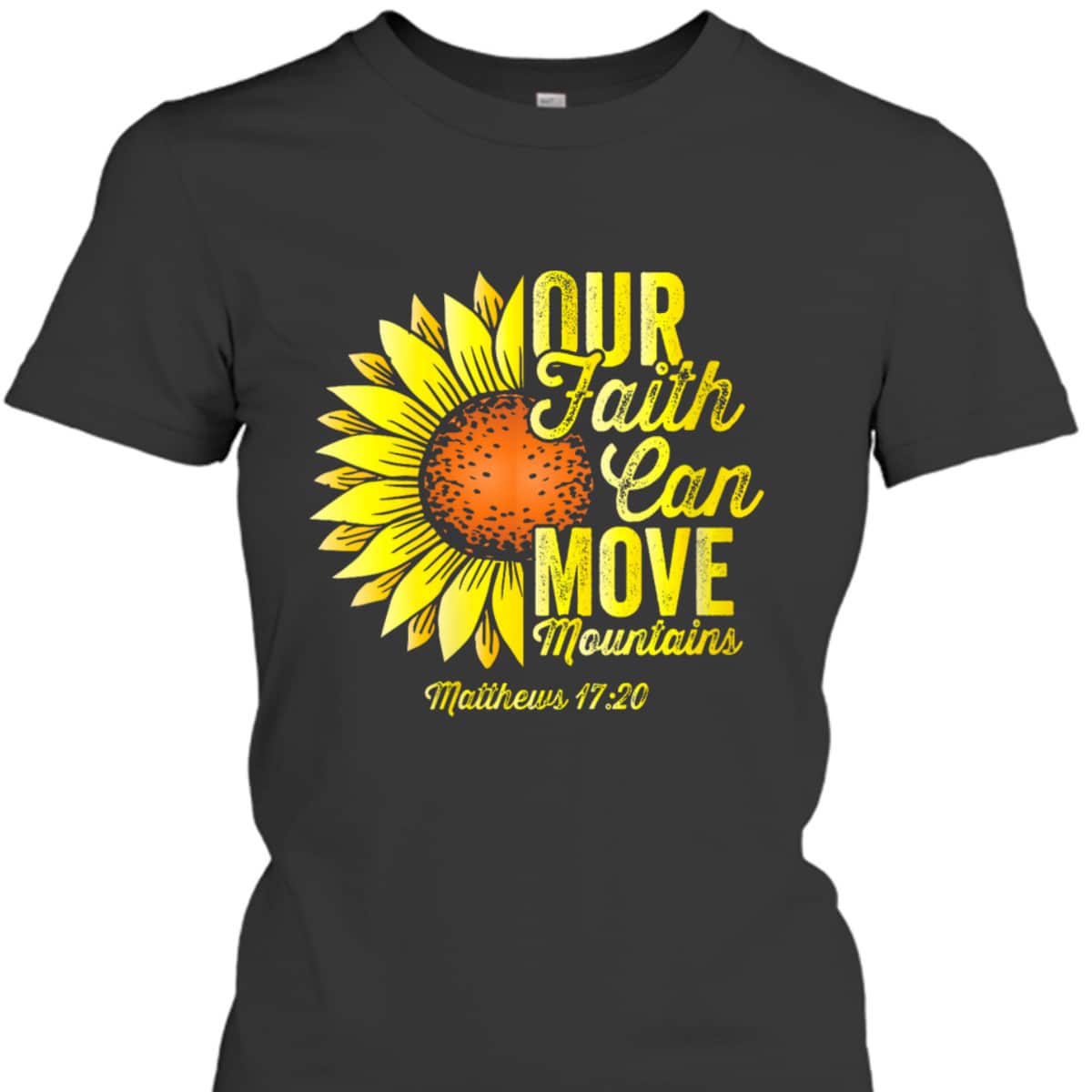 Faith Can Move Mountains Bible Verse Christians Religious T-Shirt Faith Can Move Mountains Bible Verse Christians Religious T-Shirt