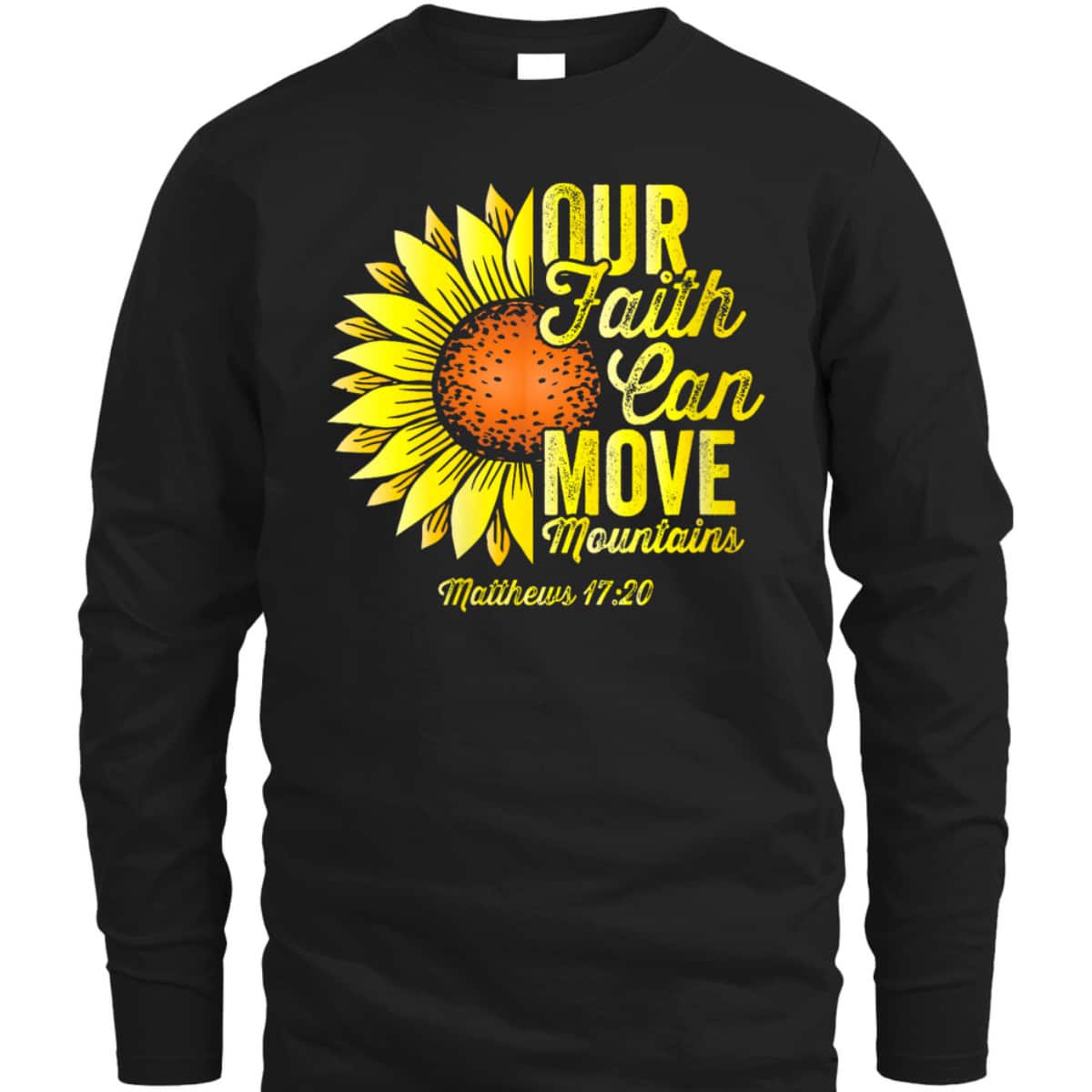 Faith Can Move Mountains Bible Verse Christians Religious T-Shirt Faith Can Move Mountains Bible Verse Christians Religious T-Shirt