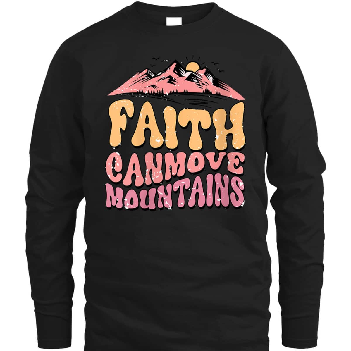 Faith Can Move Mountains Groovy Christian T-Shirt Faith Can Move Mountains Groovy Christian T-Shirt