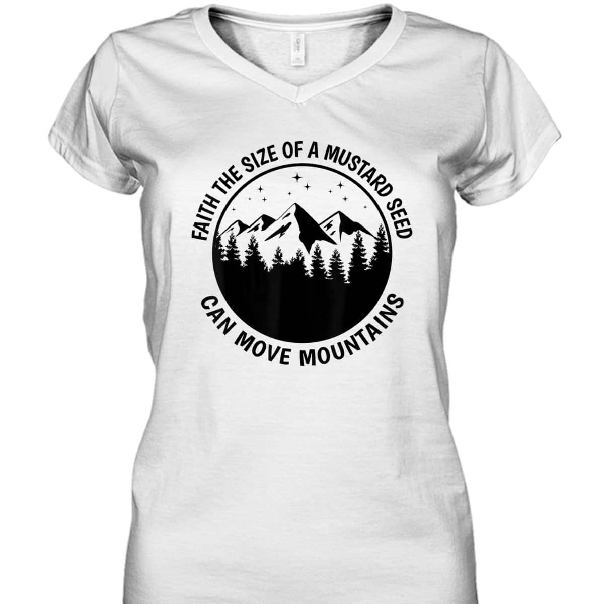Faith The Size Of A Mustard Seed Can Move Mountains Matthew 1720 Bible Verse Christian T-Shirt Faith The Size Of A Mustard Seed Can Move Mountains Matthew 1720 Bible Verse Christian T-Shirt