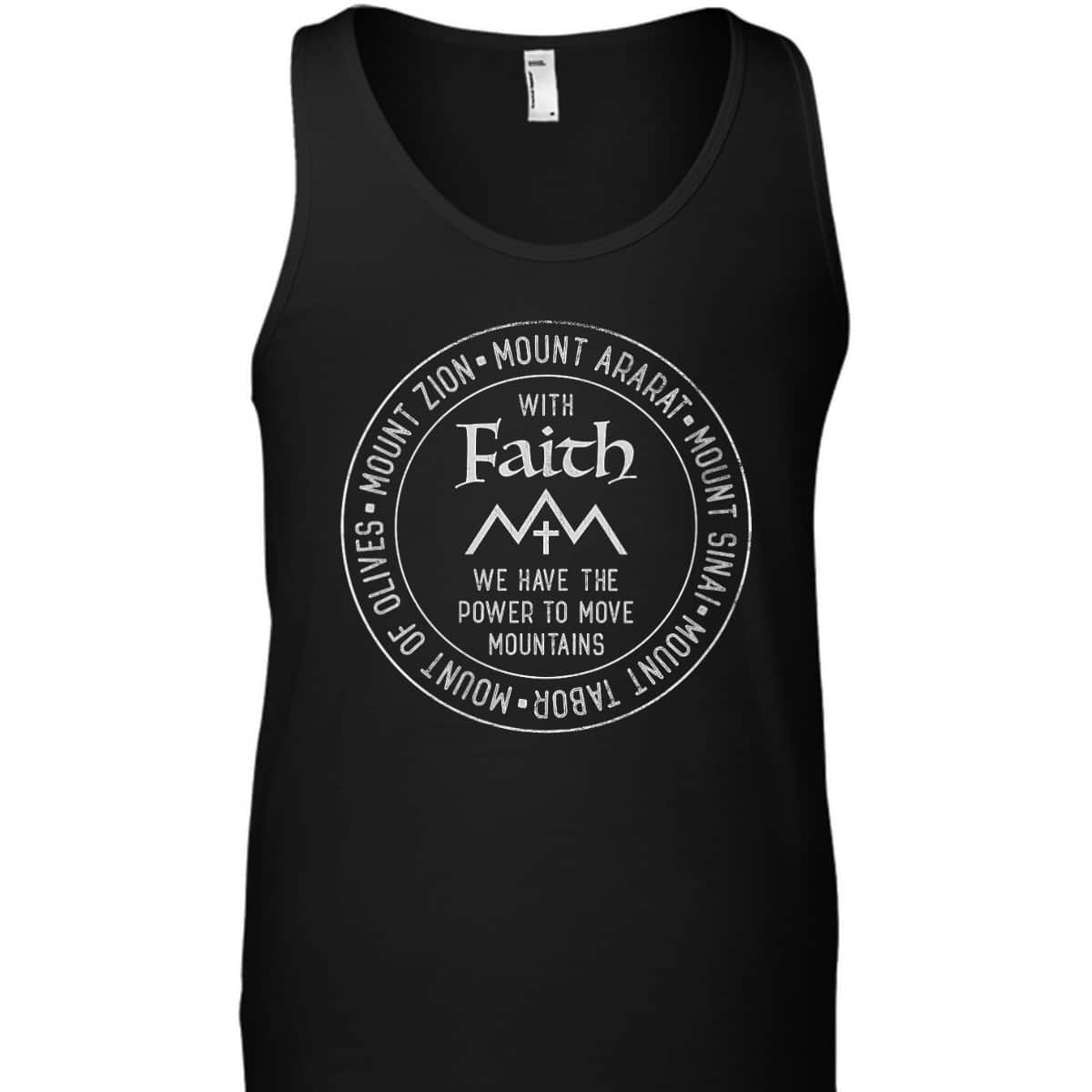 Christian Faith To Move Mountains Mounts Sinai Tabor Ararat T-Shirt Christian Faith To Move Mountains Mounts Sinai Tabor Ararat T-Shirt