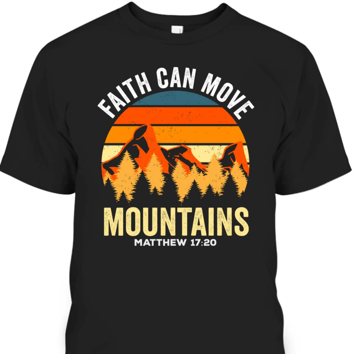 Bible Verse Christian Faith Can Move Mountains Matthew 1720 T-Shirt