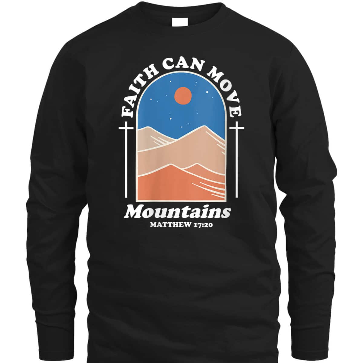 Faith Can Move Mountains Christian Cross God Saying T-Shirt Faith Can Move Mountains Christian Cross God Saying T-Shirt
