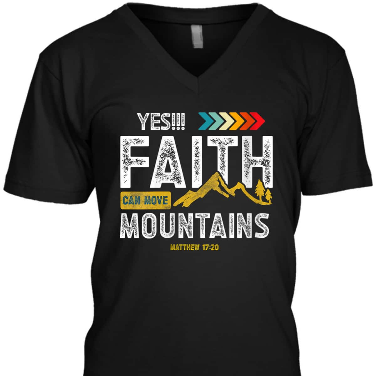 Yes Faith Can Move Mountains T-Shirt Christian Holy Bible Verse Yes Faith Can Move Mountains T-Shirt Christian Holy Bible Verse