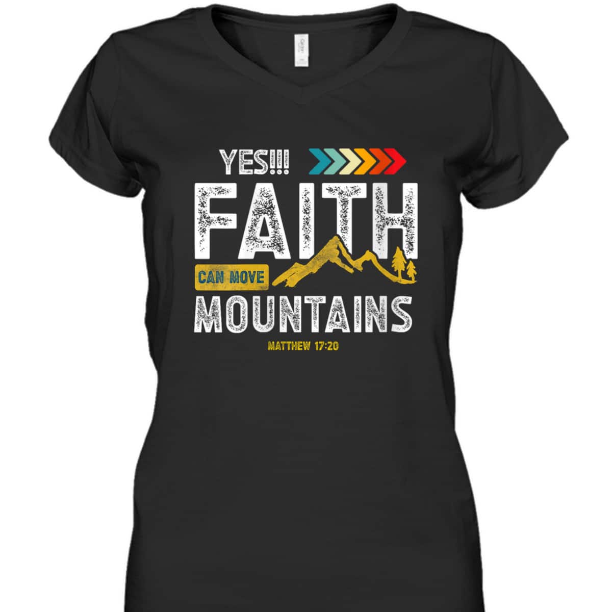 Yes Faith Can Move Mountains T-Shirt Christian Holy Bible Verse Yes Faith Can Move Mountains T-Shirt Christian Holy Bible Verse