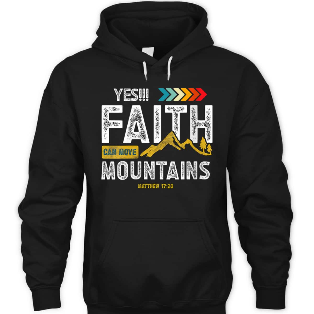 Yes Faith Can Move Mountains T-Shirt Christian Holy Bible Verse Yes Faith Can Move Mountains T-Shirt Christian Holy Bible Verse