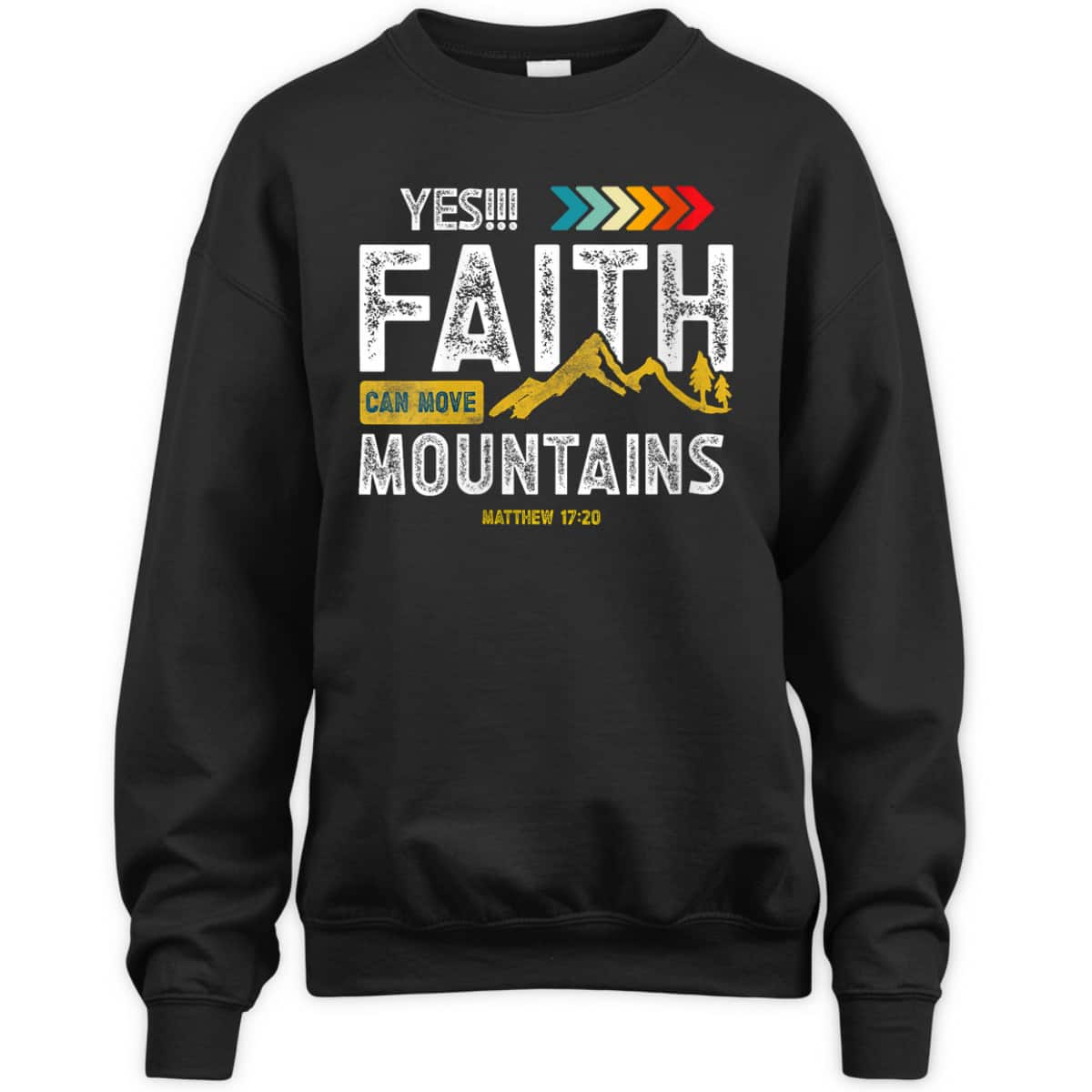 Yes Faith Can Move Mountains T-Shirt Christian Holy Bible Verse Yes Faith Can Move Mountains T-Shirt Christian Holy Bible Verse