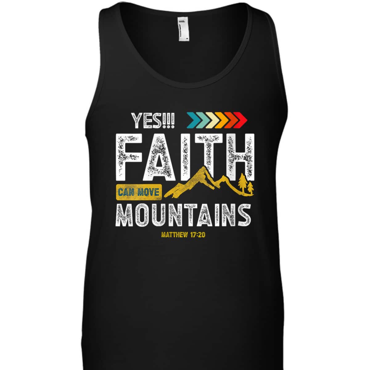 Yes Faith Can Move Mountains T-Shirt Christian Holy Bible Verse Yes Faith Can Move Mountains T-Shirt Christian Holy Bible Verse
