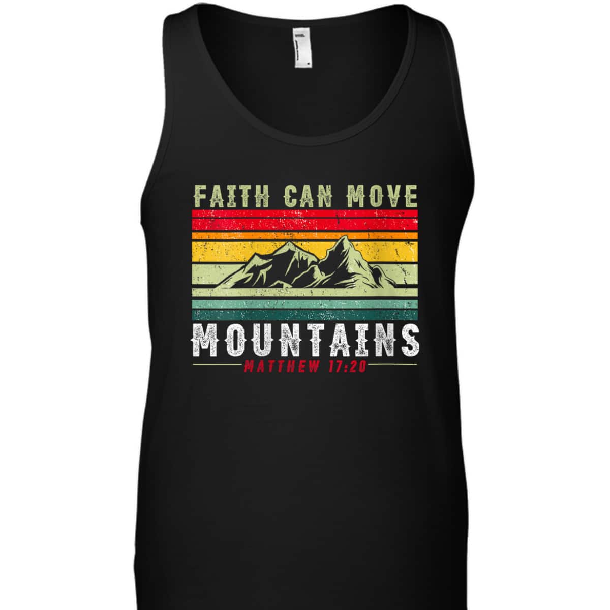 Faith Can Move Mountains Inspirational Quote Matthew 17:20 T-Shirt Faith Can Move Mountains Inspirational Quote Matthew 17:20 T-Shirt