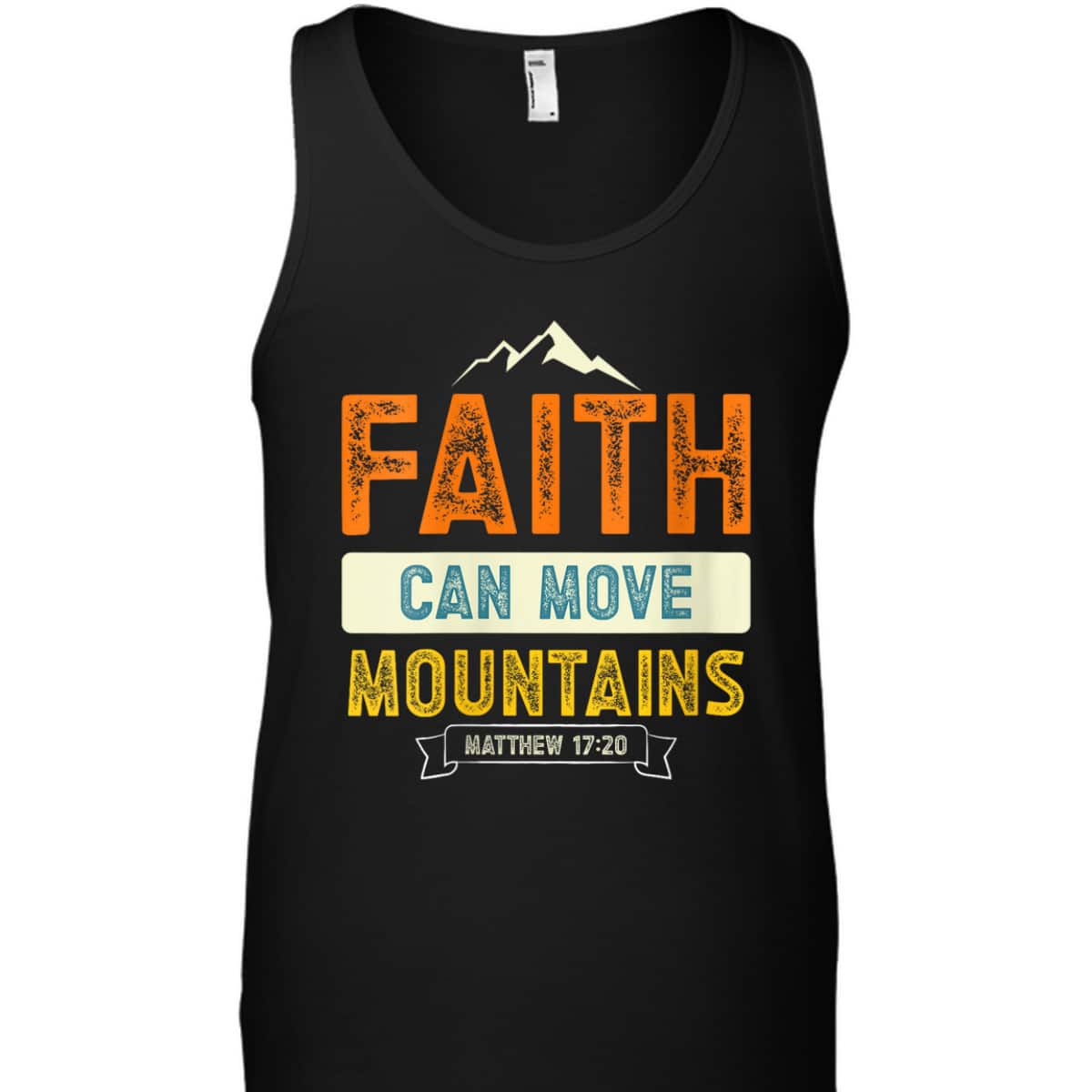 Faith Can Move Mountains Christian Holy Bible Verse Belief T-Shirt Faith Can Move Mountains Christian Holy Bible Verse Belief T-Shirt