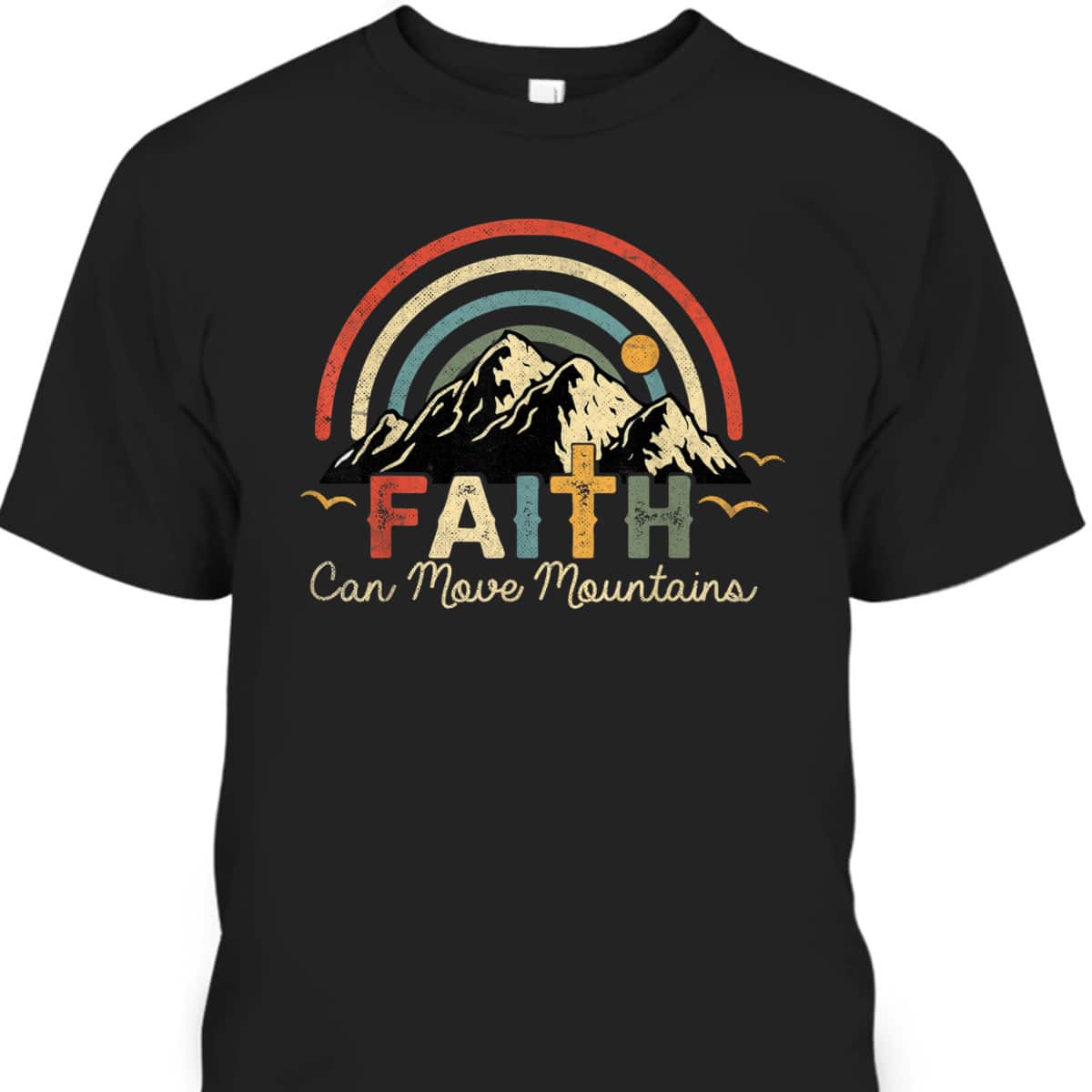 Jesus Faith Can Move Mountains T-Shirt Vintage Christian Cross Jesus Faith Can Move Mountains T-Shirt Vintage Christian Cross