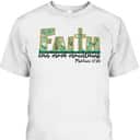 Faith Can Move Mountains T-Shirt Bible Religious God Jesus Christian Faith Can Move Mountains T-Shirt Bible Religious God Jesus Christian