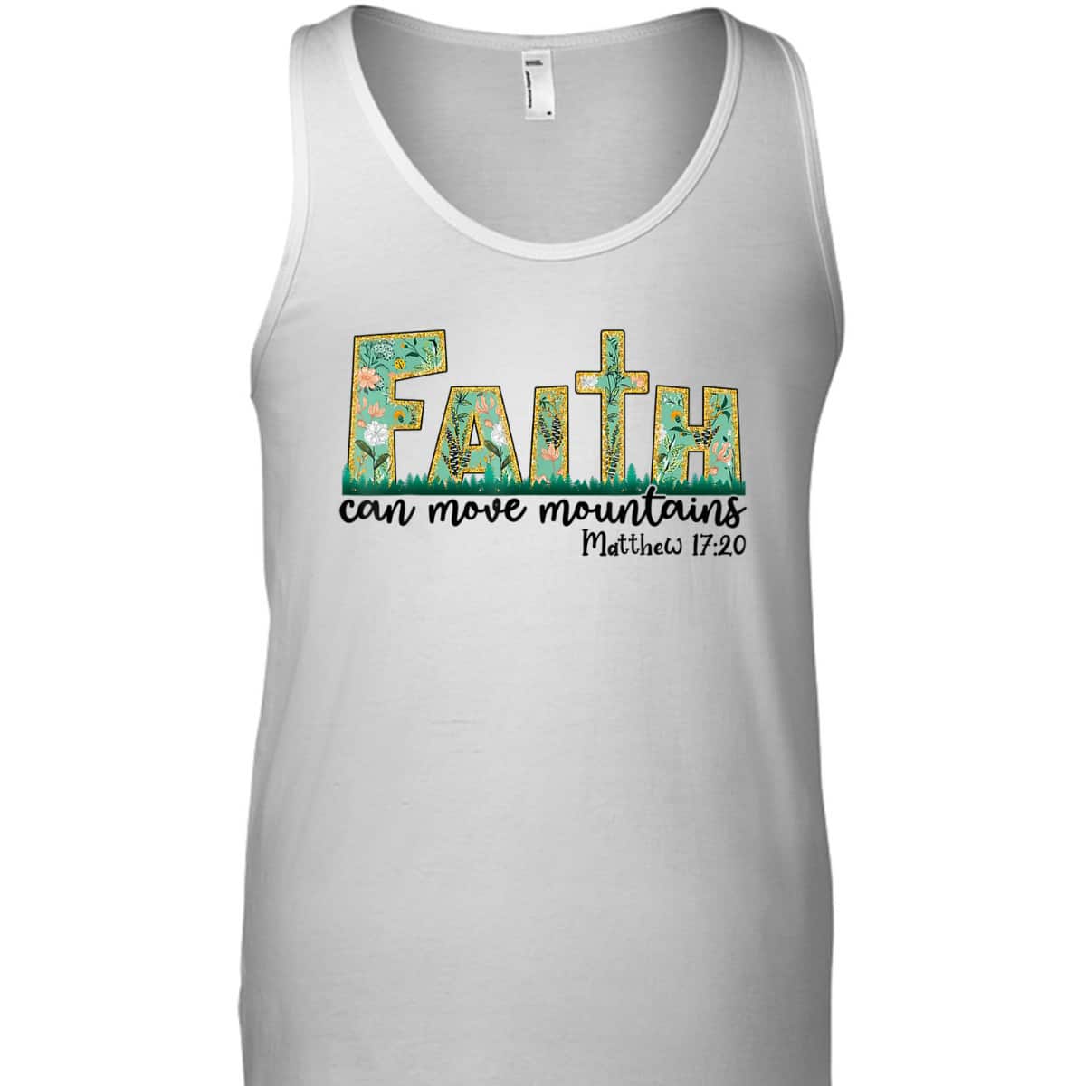 Faith Can Move Mountains T-Shirt Bible Religious God Jesus Christian Faith Can Move Mountains T-Shirt Bible Religious God Jesus Christian