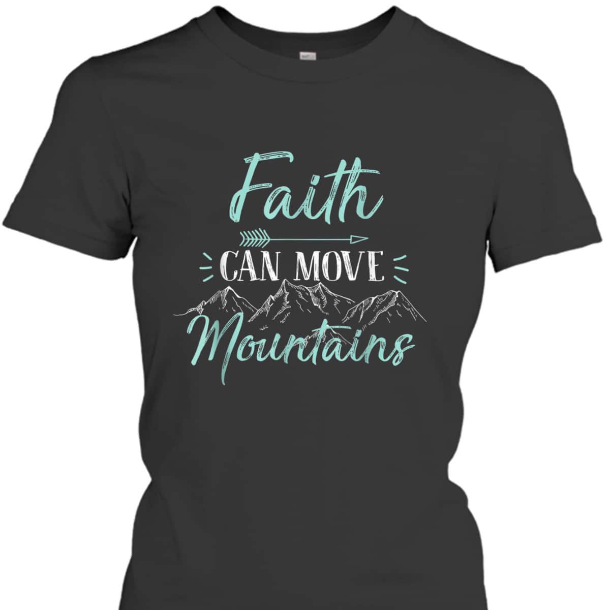Bible Verse Faith Can Move Mountains T-Shirt Christian Religious Gift Bible Verse Faith Can Move Mountains T-Shirt Christian Religious Gift