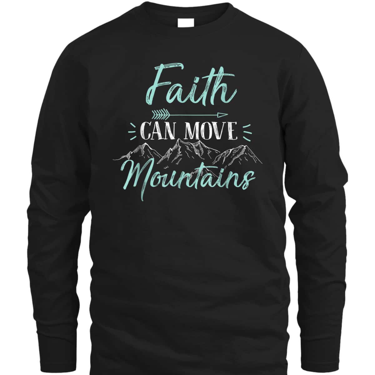 Bible Verse Faith Can Move Mountains T-Shirt Christian Religious Gift Bible Verse Faith Can Move Mountains T-Shirt Christian Religious Gift