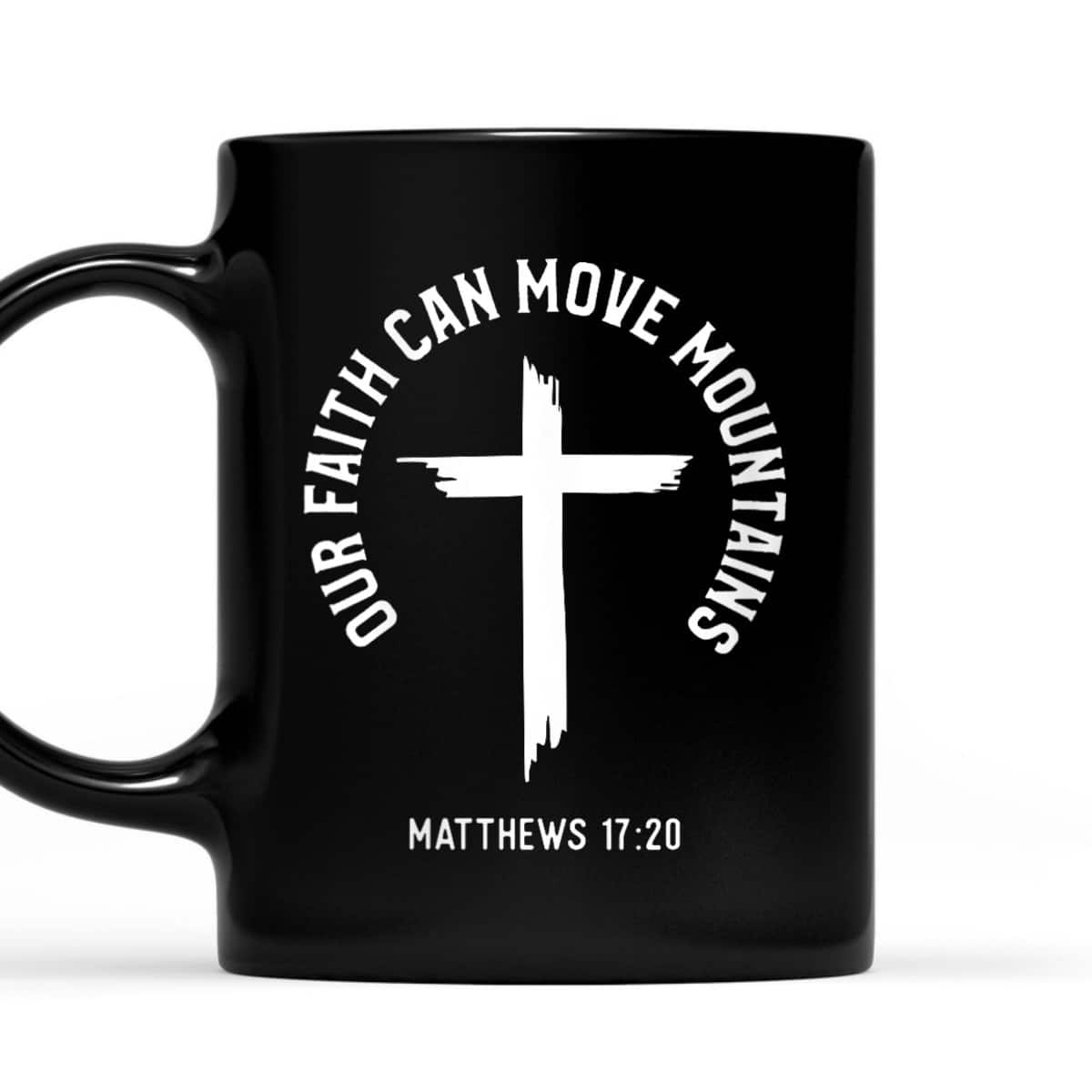 Bible Verse Matthews 1720 Our Faith Can Move Mountains Christ Christian Cross T-Shirt Bible Verse Matthews 1720 Our Faith Can Move Mountains Christ Christian Cross T-Shirt