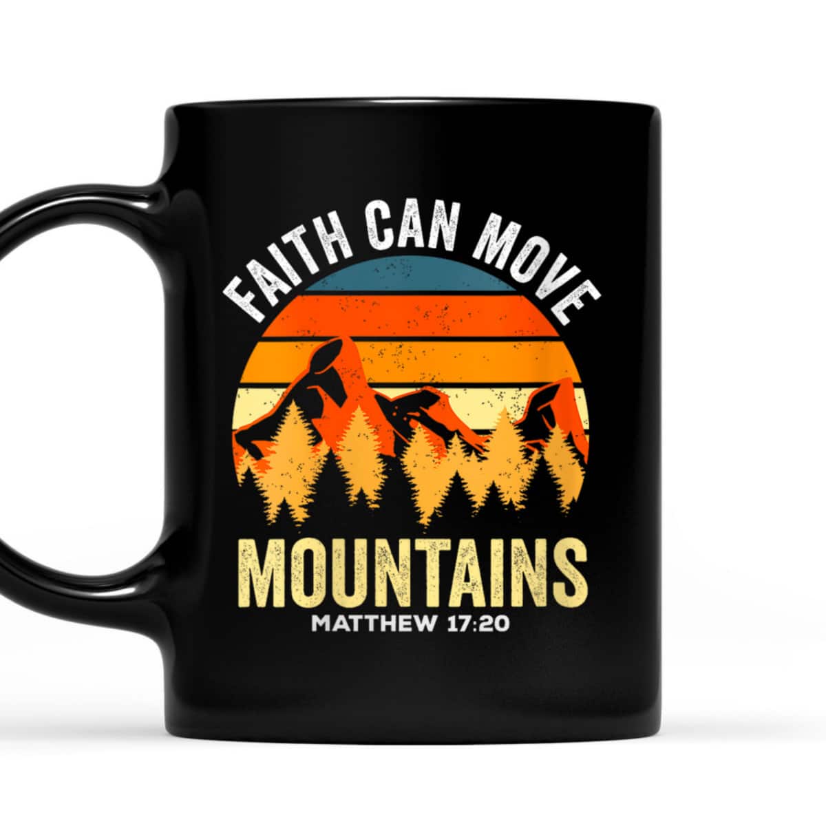 Christian Faith Can Move Mountains T-Shirt Matthew 1720 Religious Gift Christian Faith Can Move Mountains T-Shirt Matthew 1720 Religious Gift