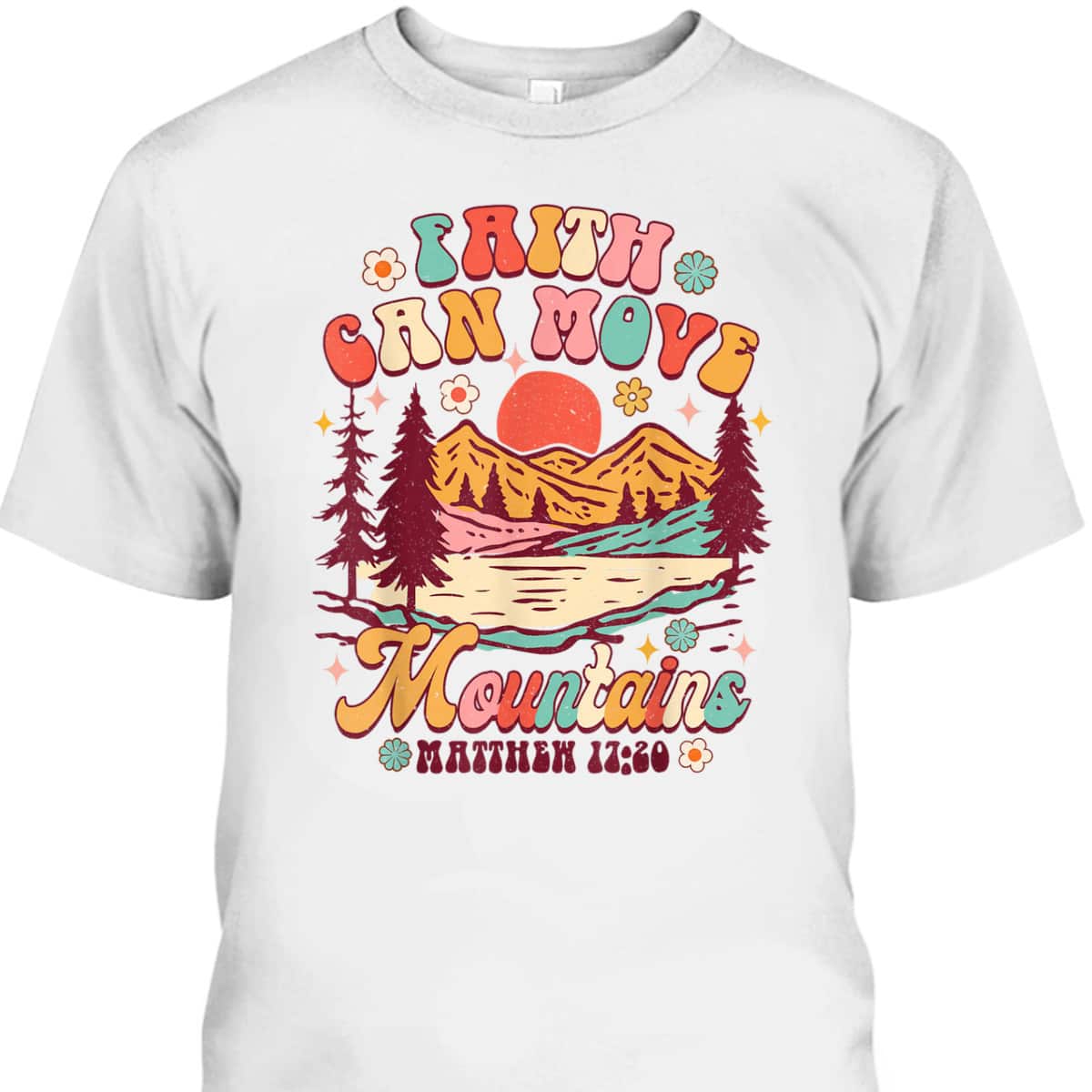 Faith Can Move Mountains T-Shirt Christian Jesus Religious Groovy Gift Faith Can Move Mountains T-Shirt Christian Jesus Religious Groovy Gift