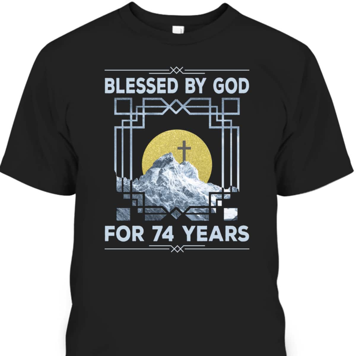 Blessed By God For 74 Years Religious Cross 74th Birthday T-Shirt Blessed By God For 74 Years Religious Cross 74th Birthday T-Shirt