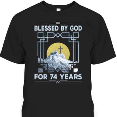 Blessed By God For 74 Years Religious Cross 74th Birthday T-Shirt