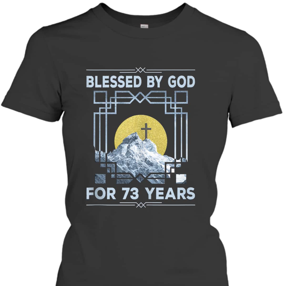 Blessed By God For 73 Years Religious Cross 73rd Birthday T-Shirt Blessed By God For 73 Years Religious Cross 73rd Birthday T-Shirt