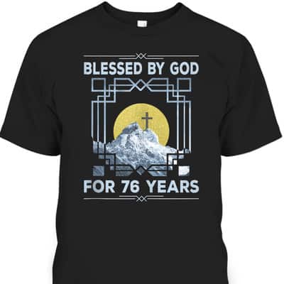 Blessed By God For 76 Years Religious Cross 76th Birthday T-Shirt