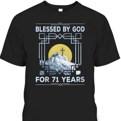 Blessed By God For 71 Years Religious Cross 71st Birthday T-Shirt