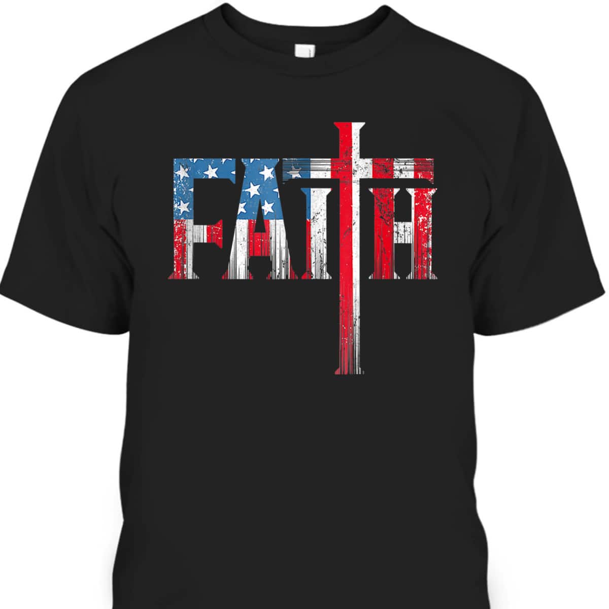 Christian Faith T-Shirt And Cross USA Flag American 4th Of July Independence Day Christian Faith T-Shirt And Cross USA Flag American 4th Of July Independence Day