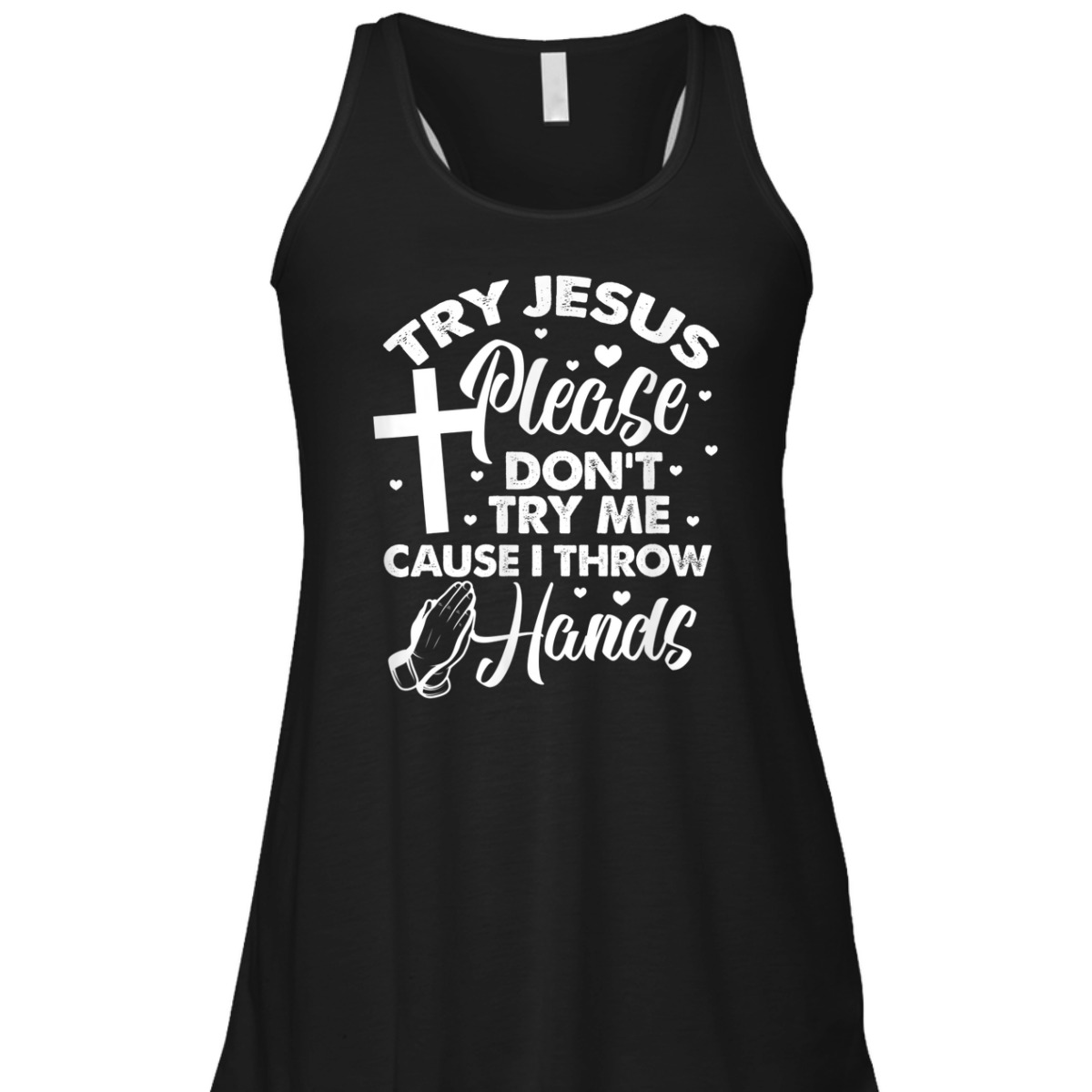 Try Jesus Please Don't Try Me Funny Christian Religious T-Shirt Try Jesus Please Don't Try Me Funny Christian Religious T-Shirt
