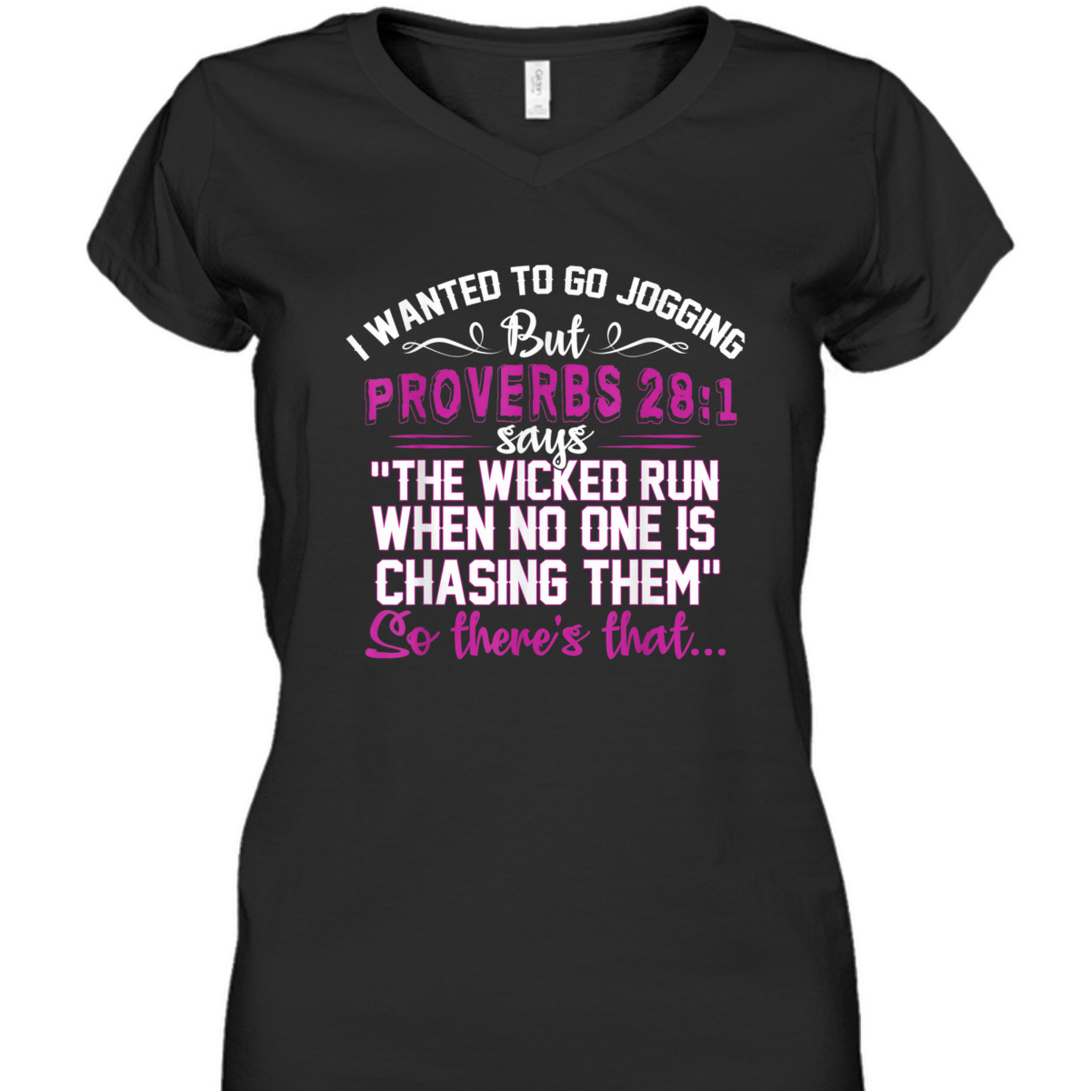 I Wanted To Go Jogging But Proverbs 28-1 Funny Christian T-Shirt So There's That