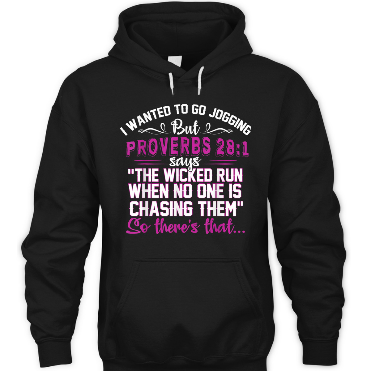 I Wanted To Go Jogging But Proverbs 28-1 Funny Christian T-Shirt So There's That