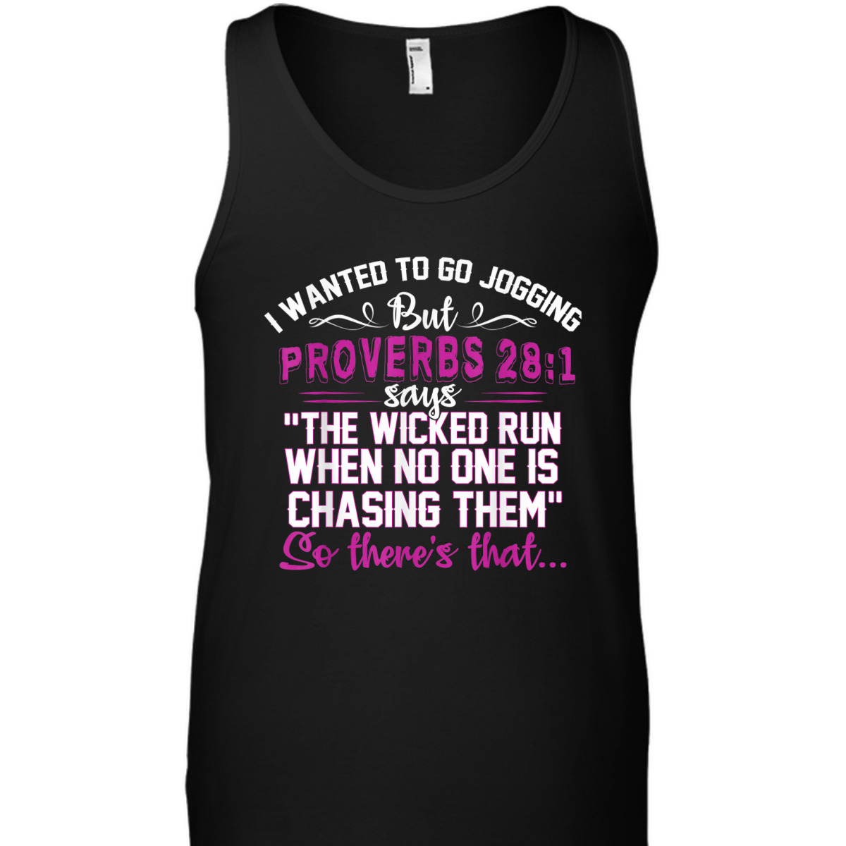 I Wanted To Go Jogging But Proverbs 28-1 Funny Christian T-Shirt So There's That