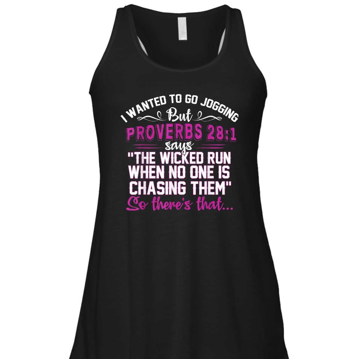 I Wanted To Go Jogging But Proverbs 28-1 Funny Christian T-Shirt So There's That