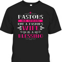 Funny Christian Christmas Pastor Wife T-Shirt Pastor's Wife Is A Blessing Funny Christian Christmas Pastor Wife T-Shirt Pastor's Wife Is A Blessing