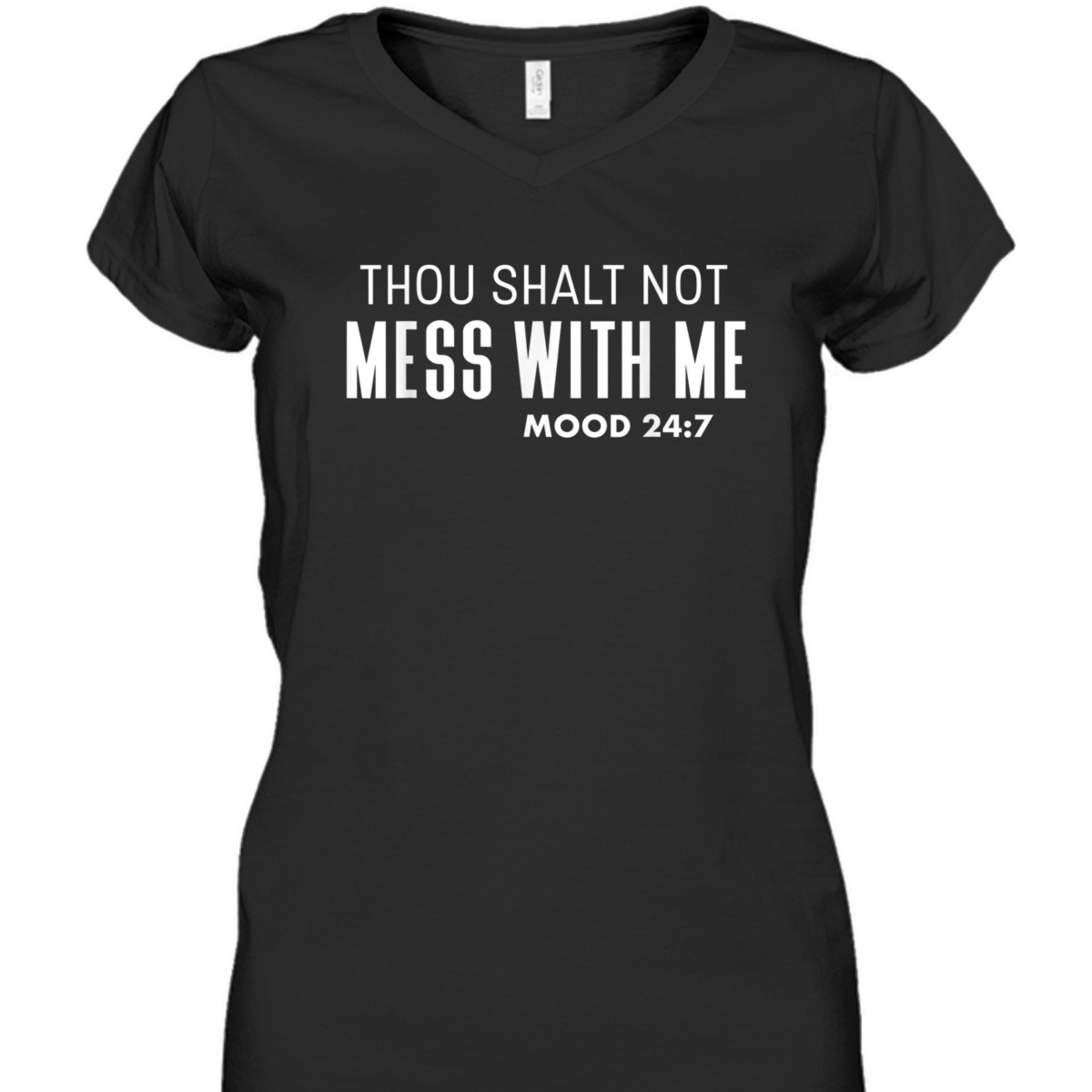 Thou Shalt Not Mess With Me Mood 247 Bible Verse Funny Christian T-Shirt Thou Shalt Not Mess With Me Mood 247 Bible Verse Funny Christian T-Shirt