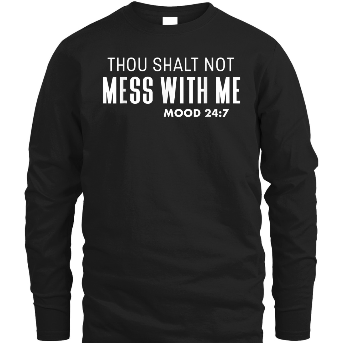Thou Shalt Not Mess With Me Mood 247 Bible Verse Funny Christian T-Shirt Thou Shalt Not Mess With Me Mood 247 Bible Verse Funny Christian T-Shirt