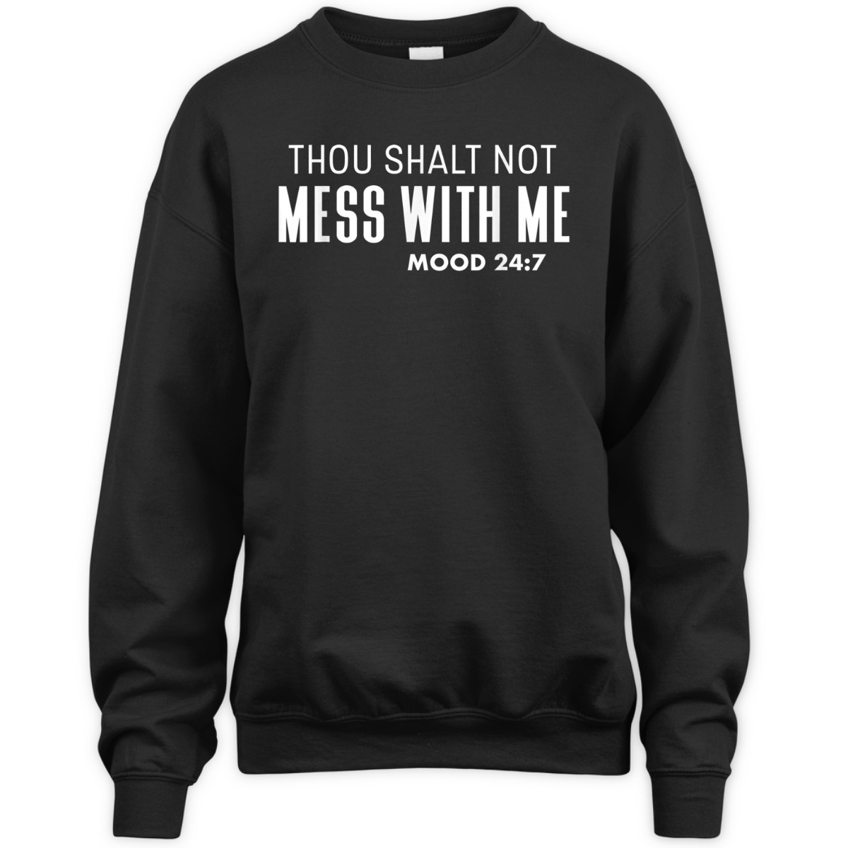 Thou Shalt Not Mess With Me Mood 247 Bible Verse Funny Christian T-Shirt Thou Shalt Not Mess With Me Mood 247 Bible Verse Funny Christian T-Shirt