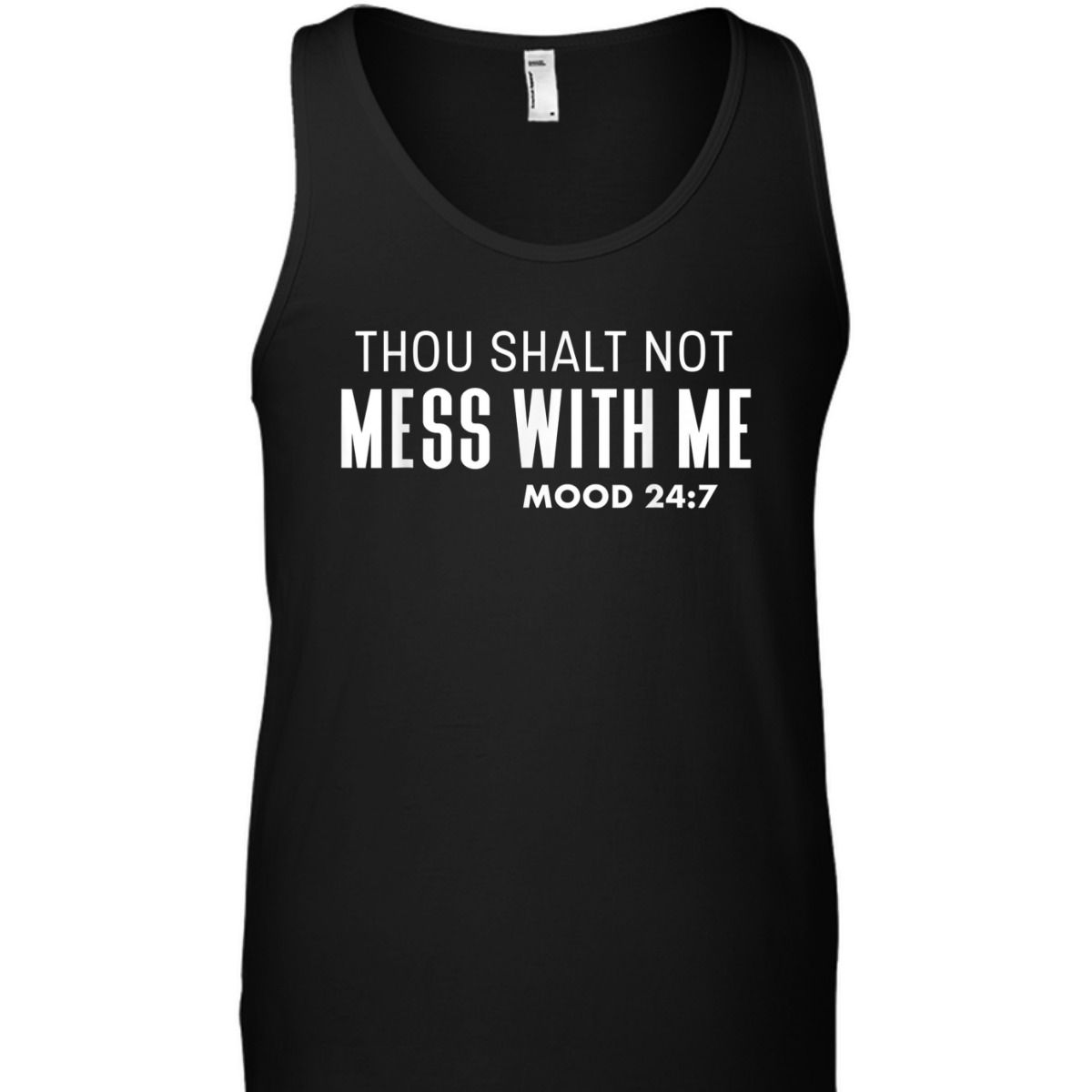 Thou Shalt Not Mess With Me Mood 247 Bible Verse Funny Christian T-Shirt Thou Shalt Not Mess With Me Mood 247 Bible Verse Funny Christian T-Shirt