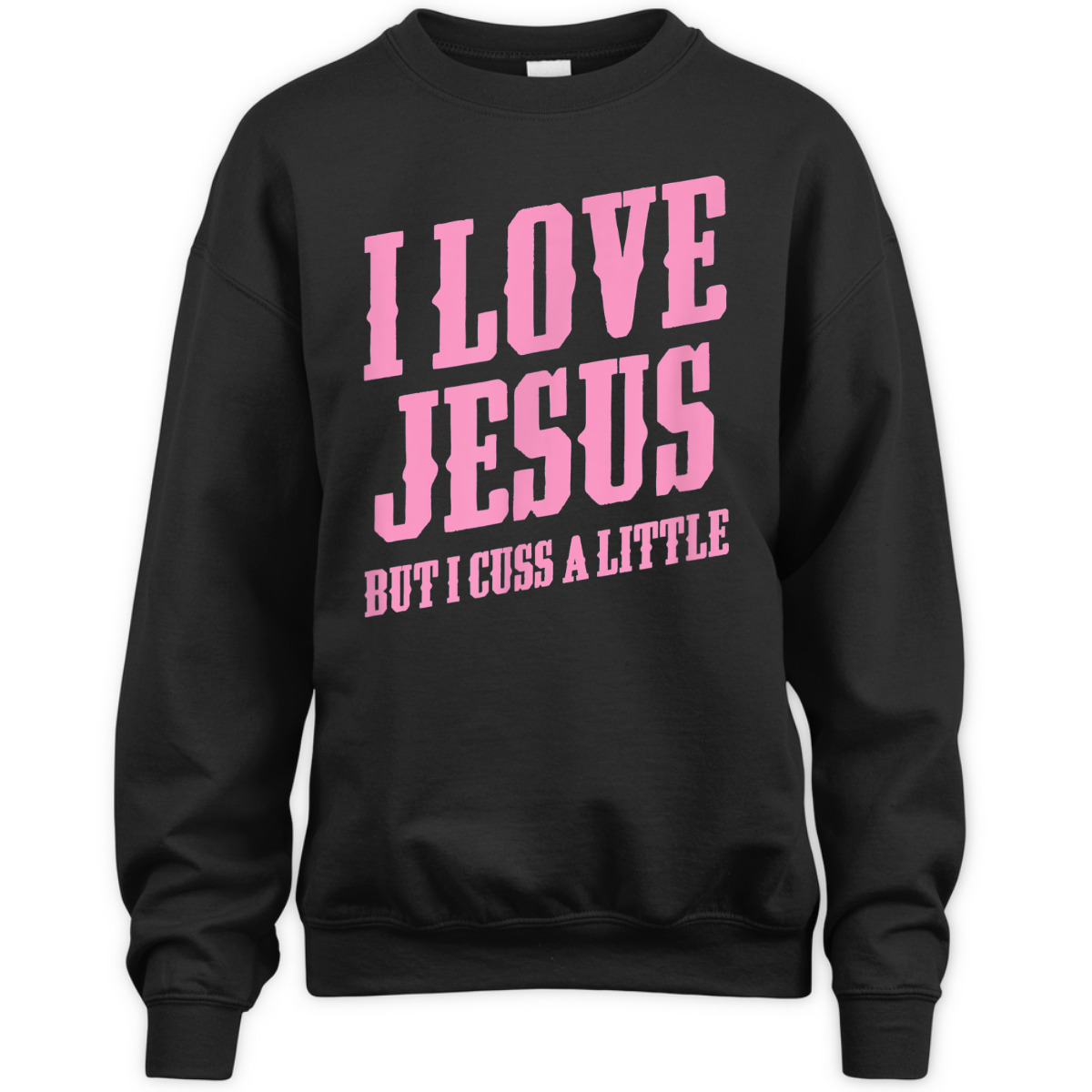 I Love Jesus But I Cuss A Little Funny Sassy Christian T-Shirt I Love Jesus But I Cuss A Little Funny Sassy Christian T-Shirt