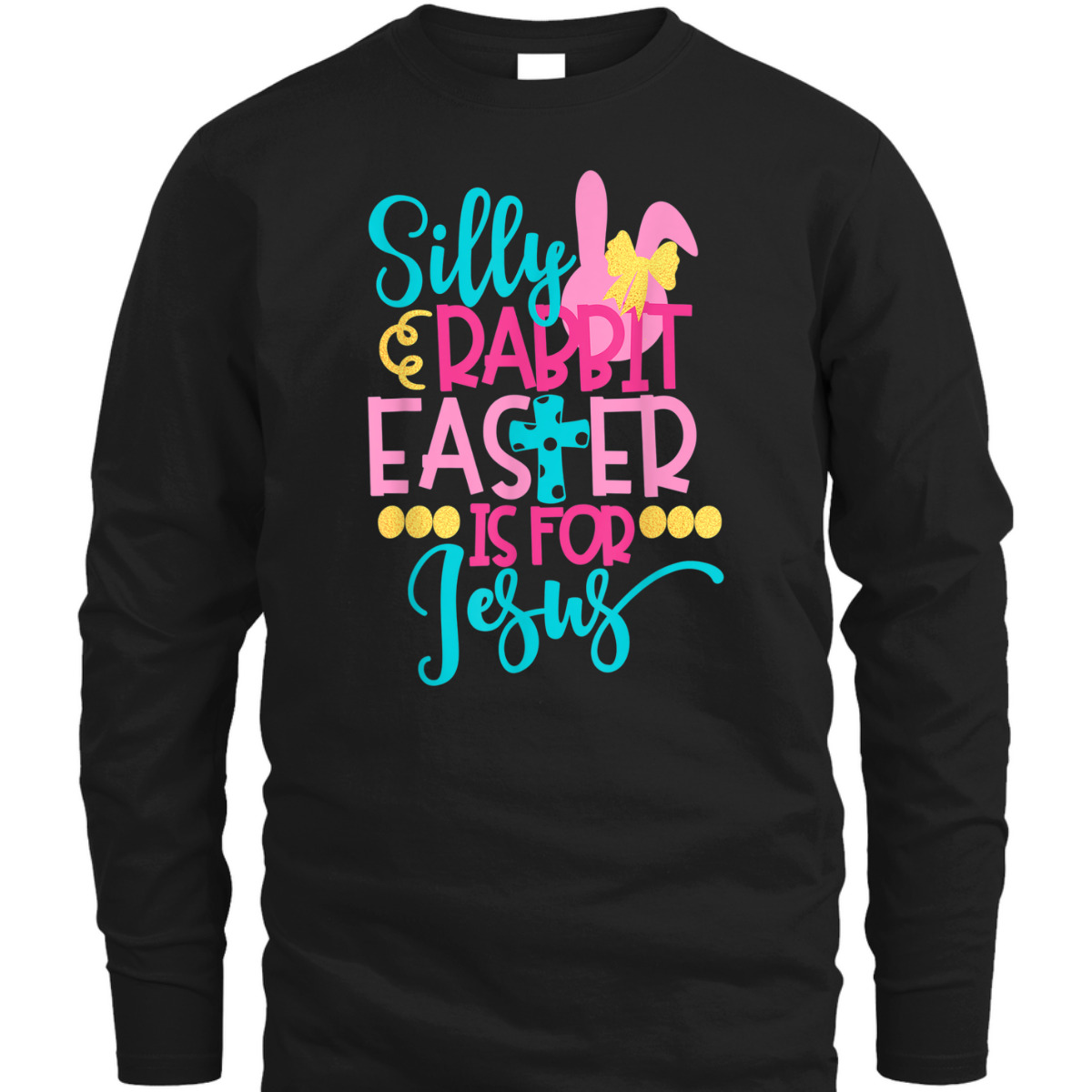 Easter Day T-Shirt Silly Rabbit Easter Is For Jesus Easter Day T-Shirt Silly Rabbit Easter Is For Jesus
