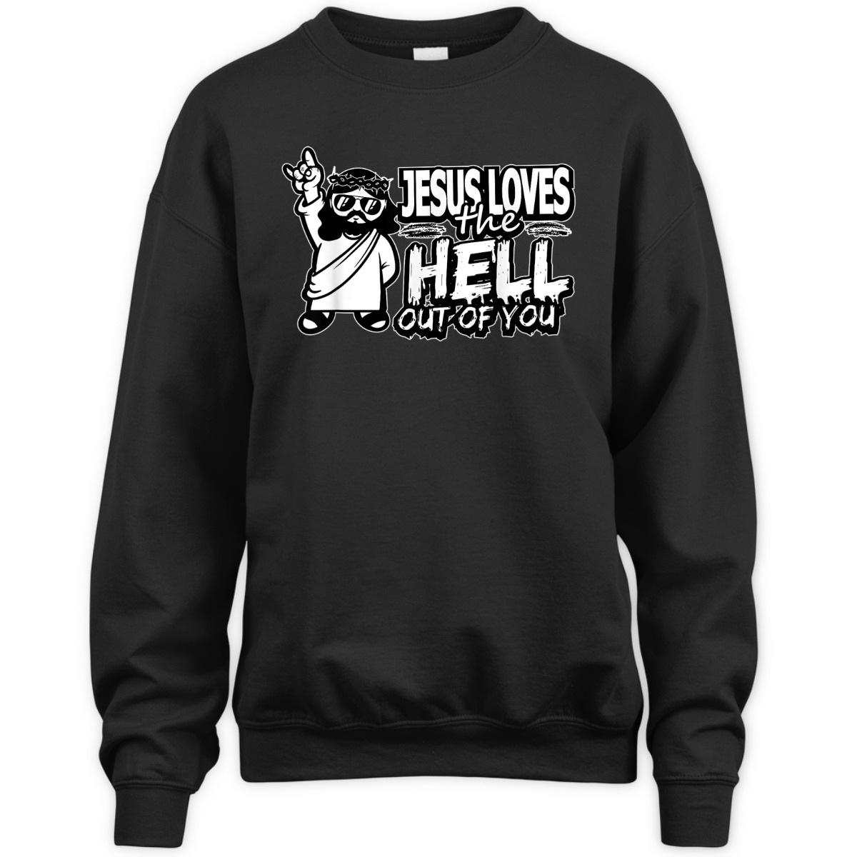 Jesus Loves The Hell Out Of You Funny Christian Christs Love T-Shirt Jesus Loves The Hell Out Of You Funny Christian Christs Love T-Shirt