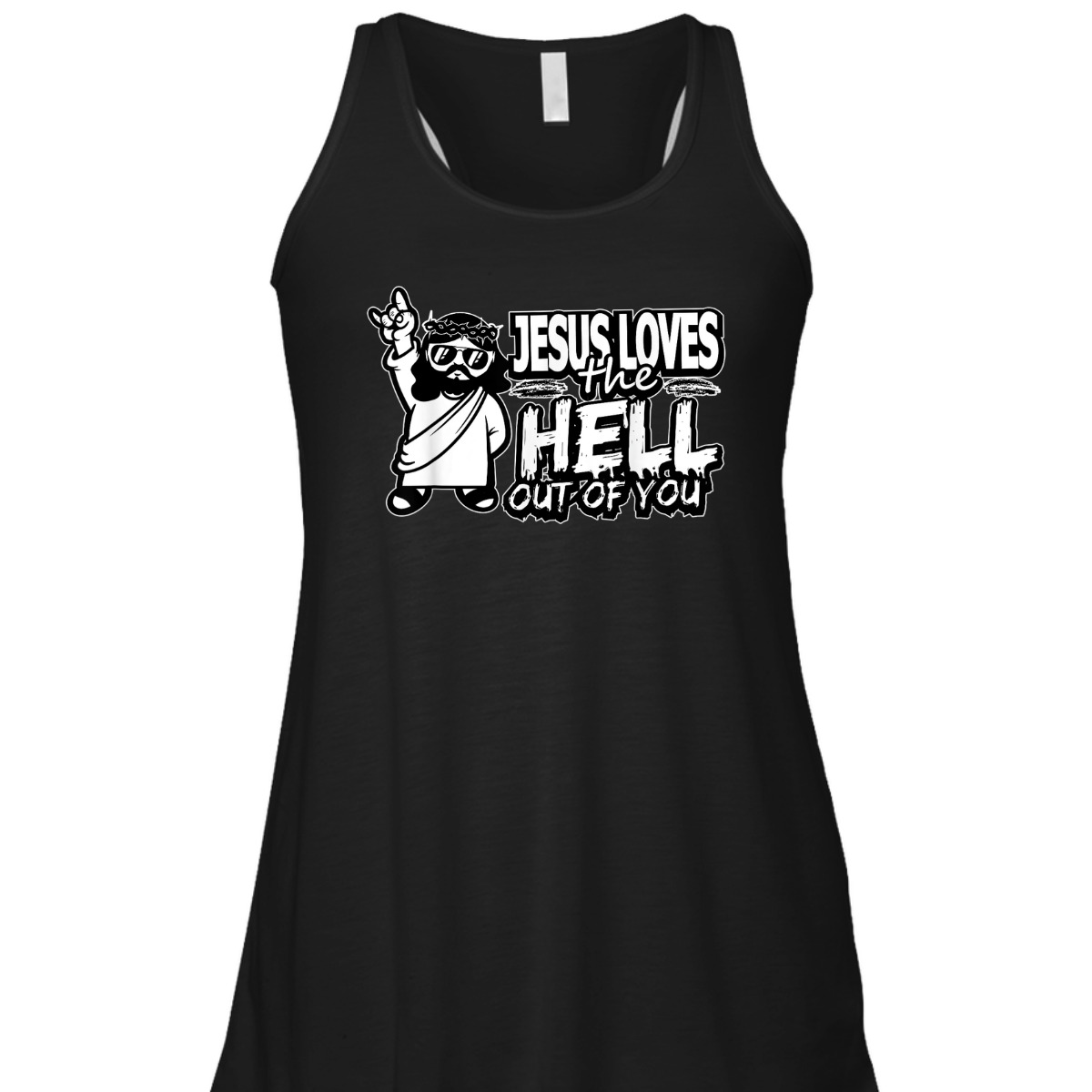 Jesus Loves The Hell Out Of You Funny Christian Christs Love T-Shirt Jesus Loves The Hell Out Of You Funny Christian Christs Love T-Shirt