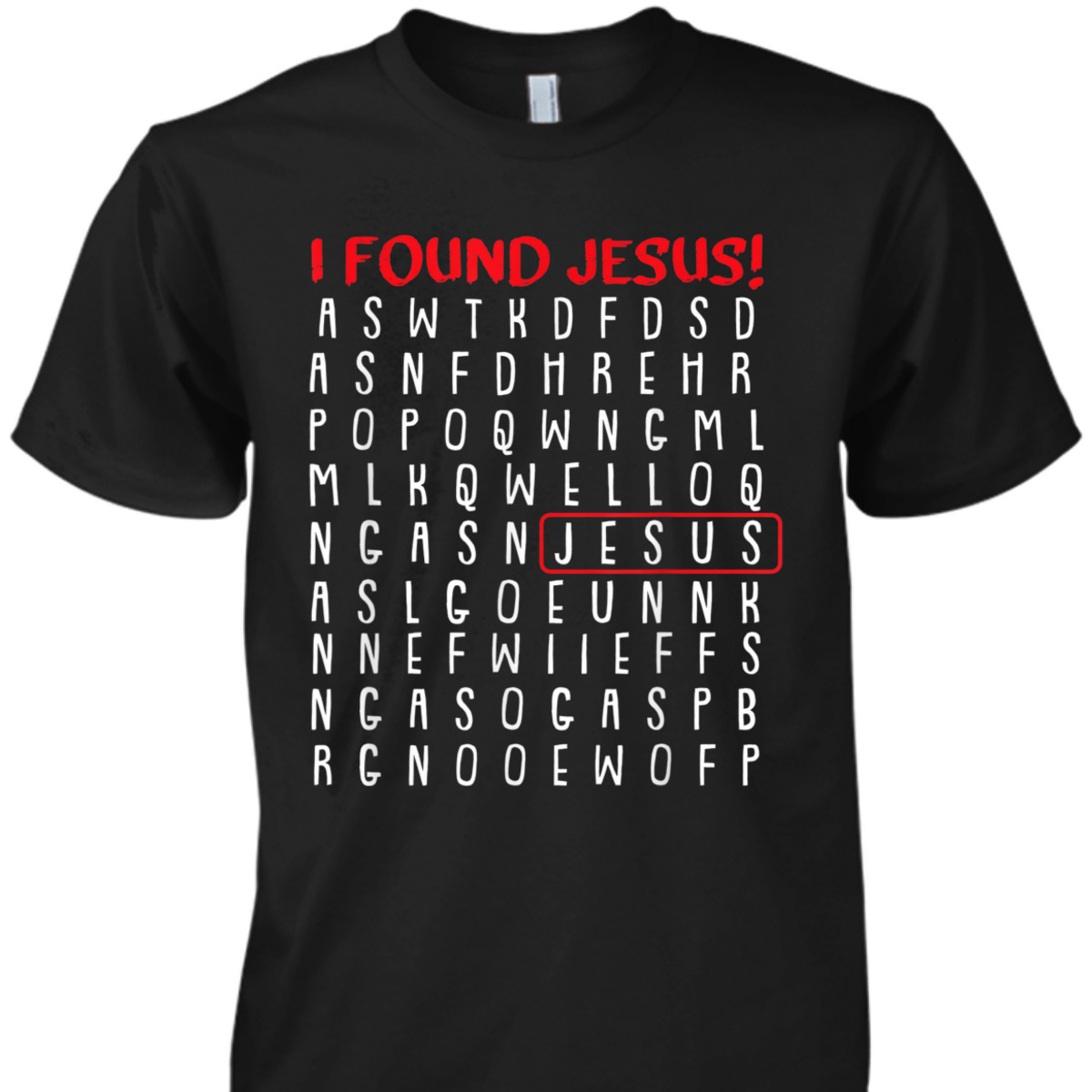 I Found Jesus Funny Christian Religious Faith T-Shirt I Found Jesus Funny Christian Religious Faith T-Shirt
