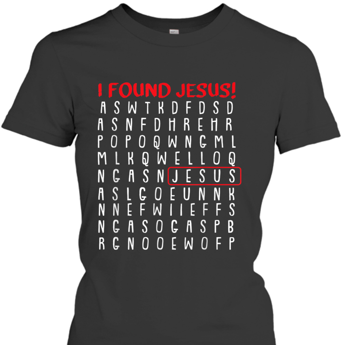 I Found Jesus Funny Christian Religious Faith T-Shirt I Found Jesus Funny Christian Religious Faith T-Shirt