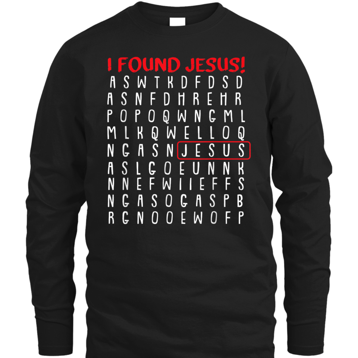 I Found Jesus Funny Christian Religious Faith T-Shirt I Found Jesus Funny Christian Religious Faith T-Shirt